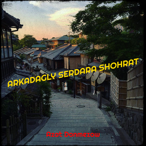Arkadagly Serdara Shohrat