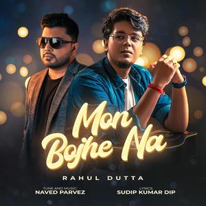 Mon Bojhe Na (feat. Rahul Dutta)