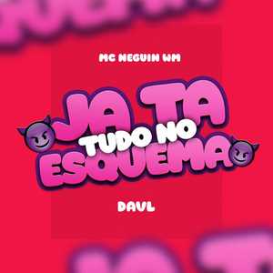 JA TA TUDO NO ESQUEMA