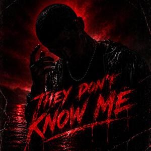 They Don't Know Me