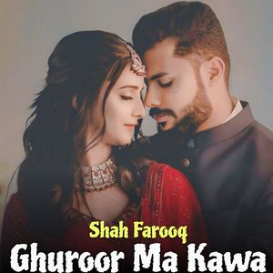 Ghuroor Ma Kawa