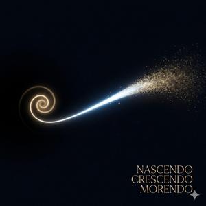 Nascendo, Crescendo, Morendo