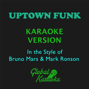 Uptown Funk (In the Style of Bruno Mars & Mark Ronson) [Karaoke Backing Track]