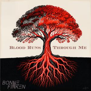 Blood Runs Through Me