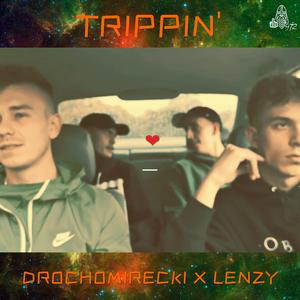 TRIPPIN'