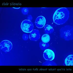 When You Talk About What You're Into