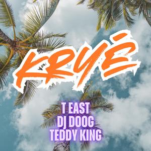 KRYÉ (feat. T EAST & TEDDY KING) (Radio Edit)