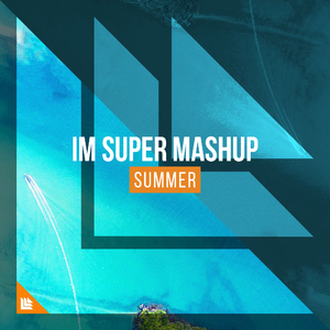 IM Super Mashup Summer