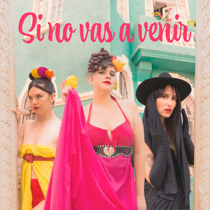 Si No Vas a Venir
