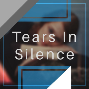 Tears in Silence