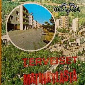 TERVEISET MATINKYLÄSTÄ