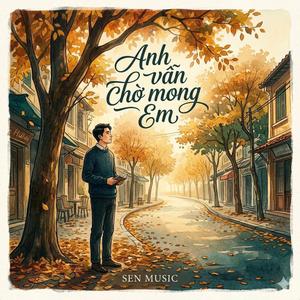 ANH VẪN CHỜ MONG EM