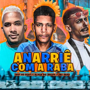 Anarriê Com a Raba