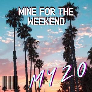 Mine for the Weekend