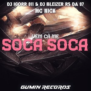 Vem Cá Me Soca Soca