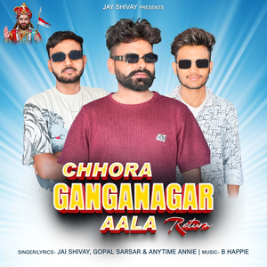 Chhora Ganganagar Aala Return