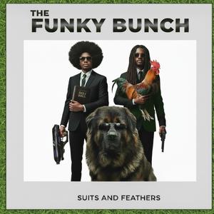 Suits & Feathers (feat. The Funky Bunch)