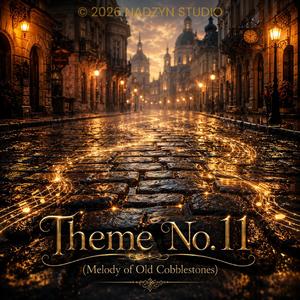 Theme No. 11 (Melody of Old Cobblestones)