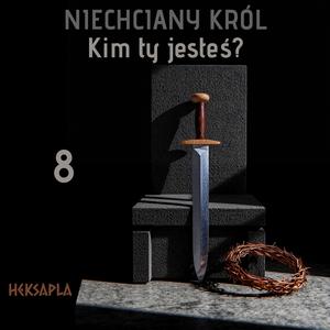 Niechciany król: Kim ty jesteś?