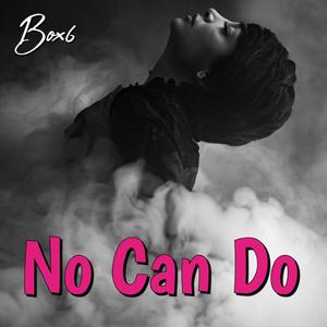 No Can Do (Extended Version)