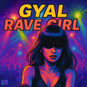 Gyal Rave Girl