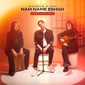 Nam Name Eshgh (Unplugged)