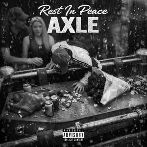 Rest In Peace Axle