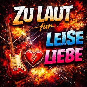 Zu laut für leise Liebe