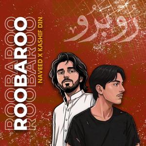 Roobaroo (feat. Naveed Iqbal)