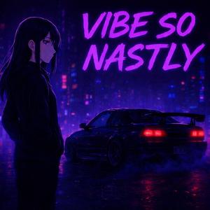 Vibe So Nastly