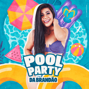 Eu Tenho Que Me Decidir - Pool Party da Brandão