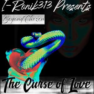 The Curse of Love (feat. Beyond Chozen)
