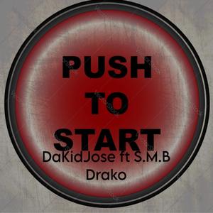Push To Start (feat. S.M.B Drako)