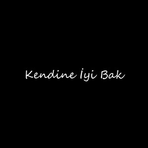 Kendine İyi Bak