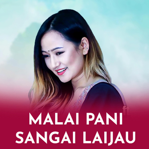 Malai Pani Sangai Laijau