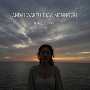 Andai Waktu Bisa Menunggu