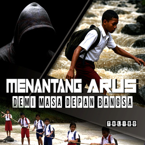 Menantang Arus Demi Masa Depan Bangsa