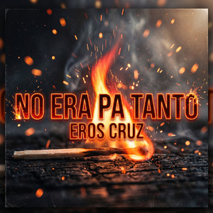 NO ERA PA TANTO