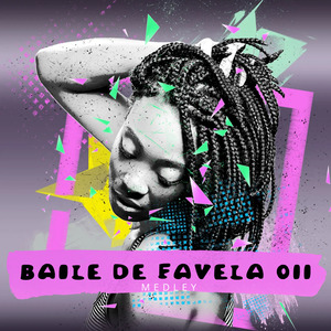 MEDLEY - BAILE DE FAVELA 011