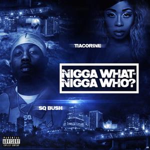 Nigga What, Nigga Who (feat. TiaCorine)