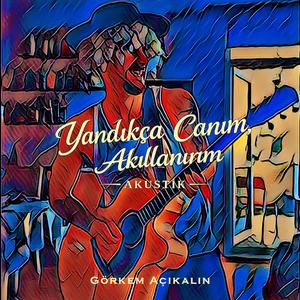 Yandıkça canım, akıllanırım (Canlı Akustik)