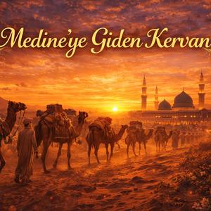Medine'ye Giden Kervan