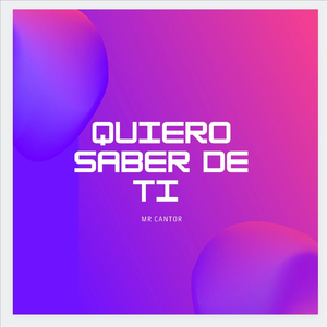Quiero Saber de Ti