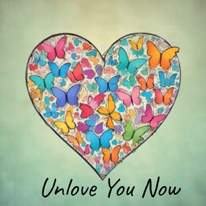 Unlove You Now