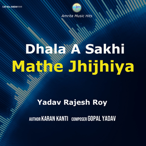 Dhala A Sakhi Mathe Jhijhiya
