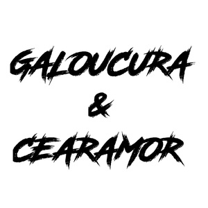 Galoucura & Cearamor