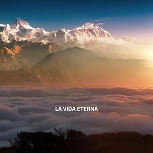 La Vida Eterna