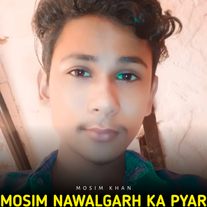 Mosim Nawalgarh Ka Pyar
