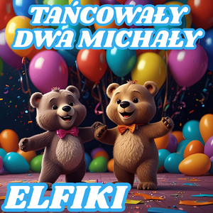 Tańcowały Dwa Michały