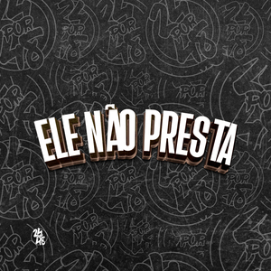 Ele Não Presta